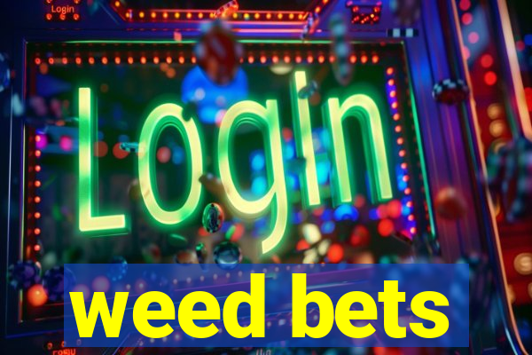 weed bets